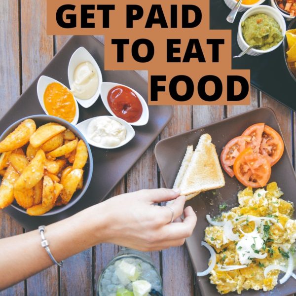 Tasty Ways to get paid to eat food