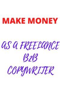 How to make money as freelance b2b copywriter